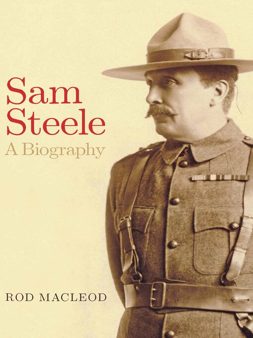 Title details for Sam Steele by Rod Macleod - Available
